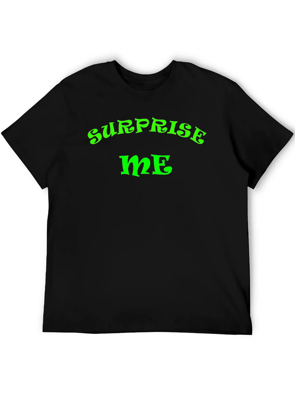 Surprise Me Unisex Casual T-Shirt – Clean Design For Daily Comfort