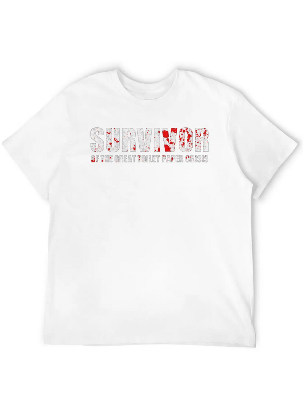 Survivor Of Toilet Paper Crisis - Blood Splatter Stylish Everyday T-Shirt – Unisex Basic Cotton Tee