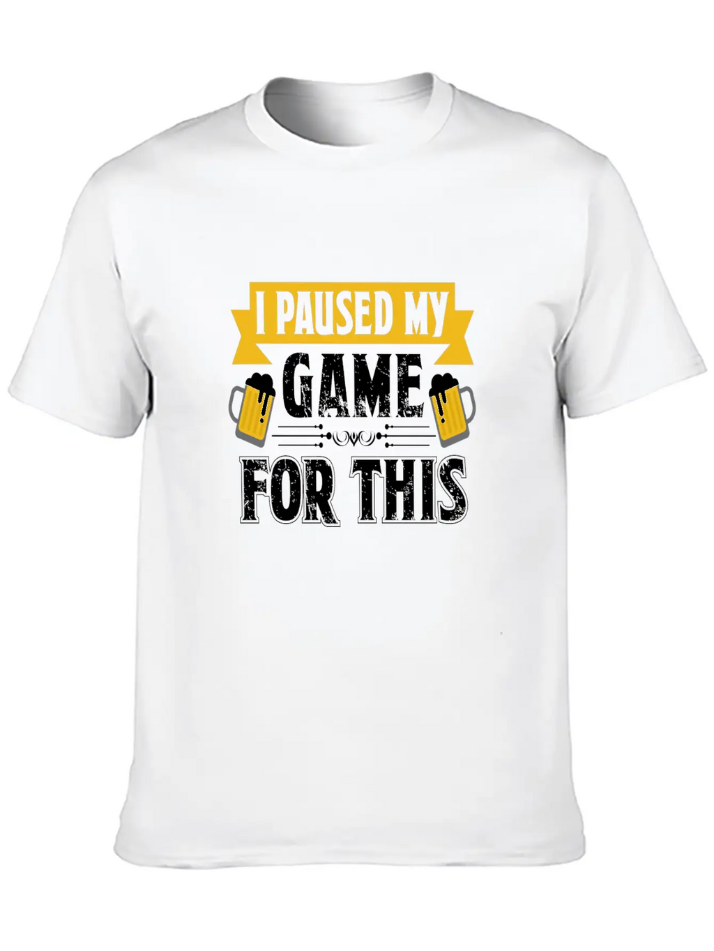 T Shirt I Paused My Game To Be Here Unisex Casual T-Shirt – Clean Design For Daily Comfort