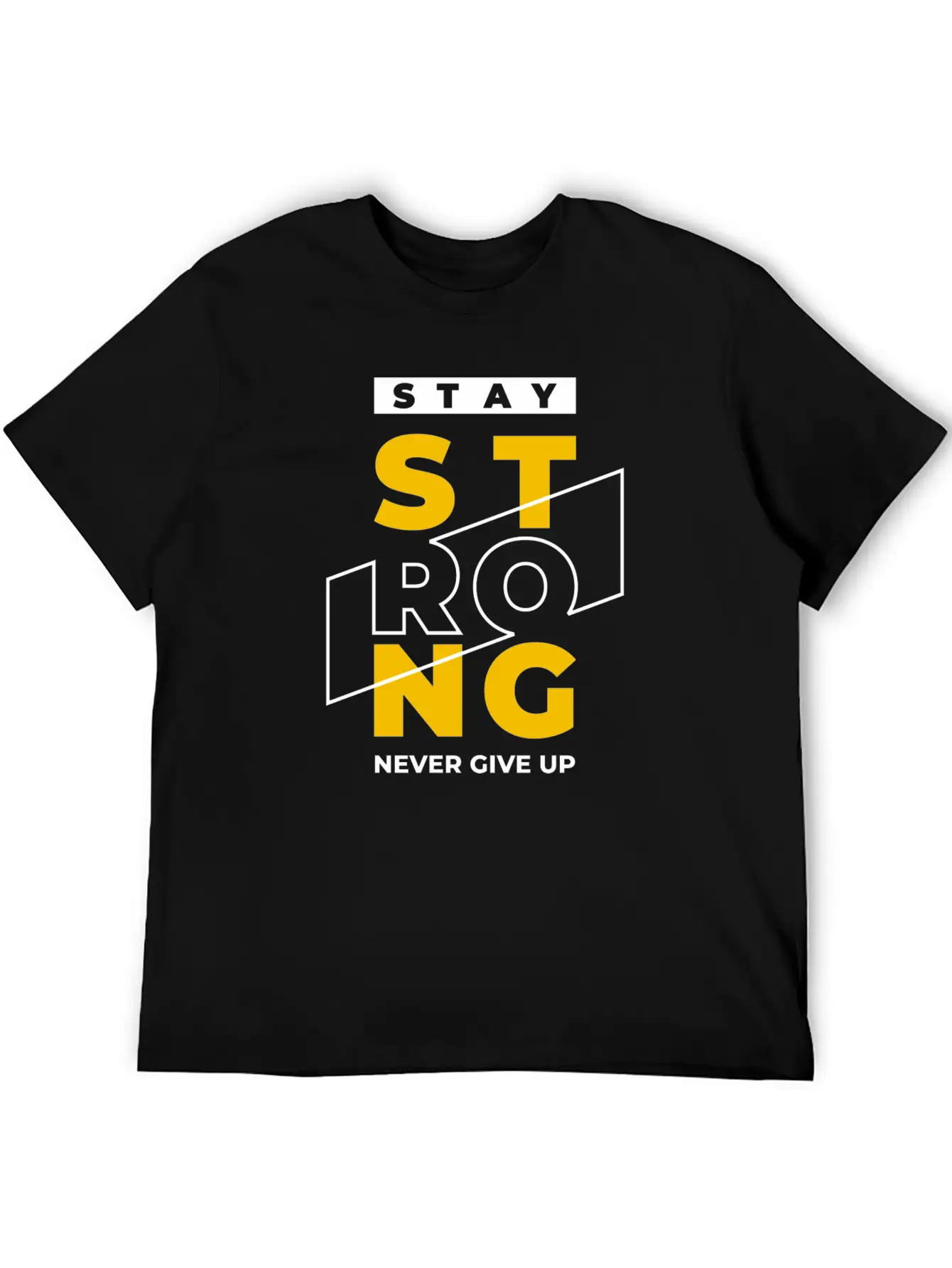 T-shirt Stay Strong Never Give Up Timeless Short Sleeve Tee – Comfy And Minimalist Design