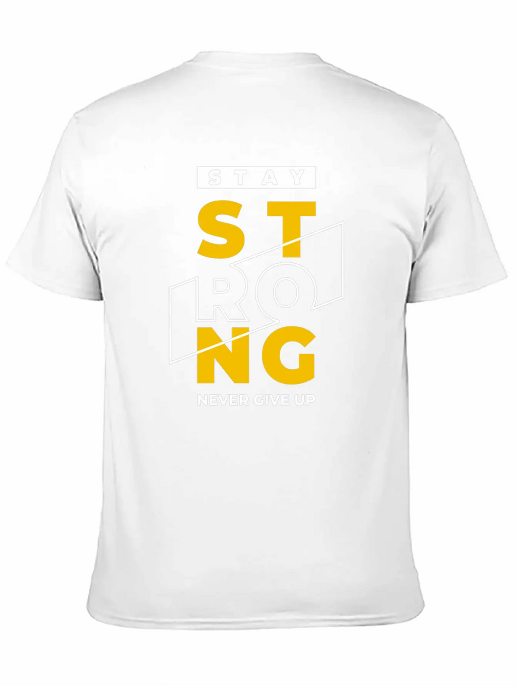 T-shirt Stay Strong Never Give Up Timeless Short Sleeve Tee – Comfy And Minimalist Design