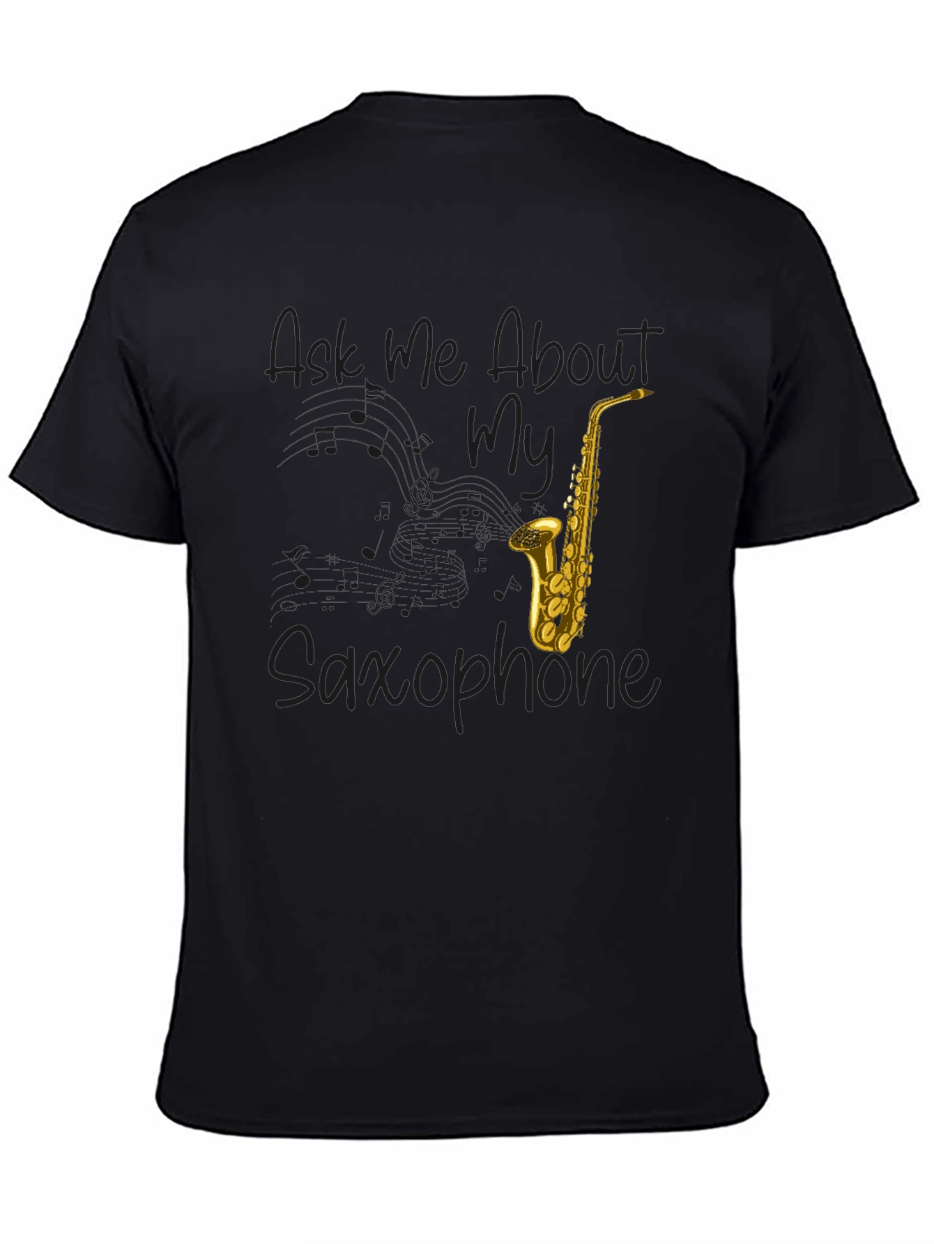 Ask Me About My Saxophone Black Graphic Tee