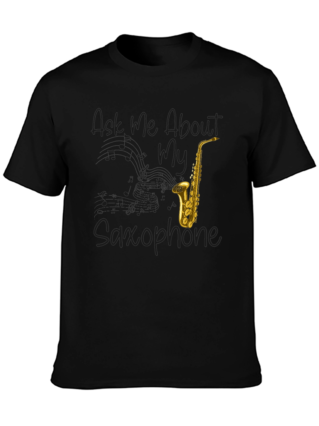 Ask Me About My Saxophone Black Graphic Tee