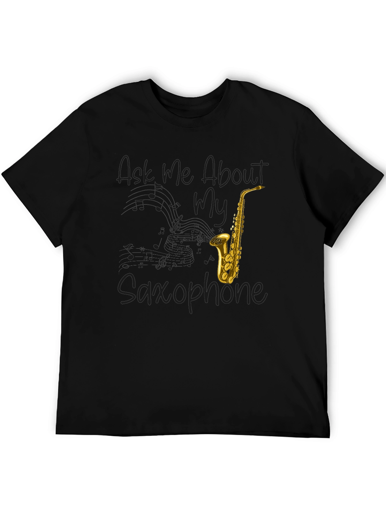 Ask Me About My Saxophone Black Graphic Tee