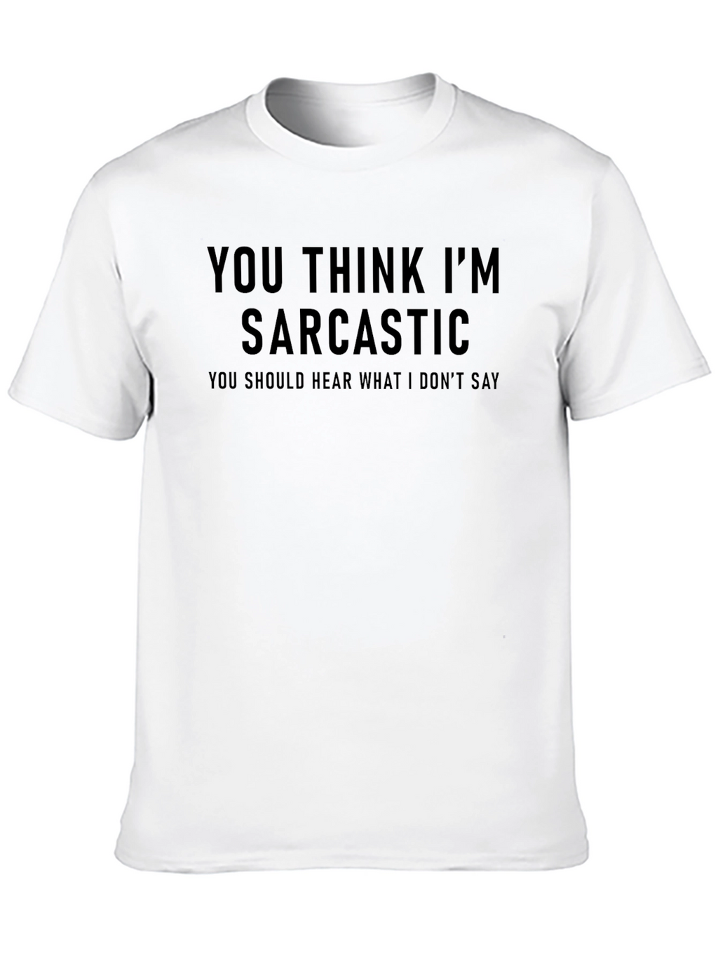 Sarcastic Humor Graphic Tee - Soft Cotton Blend