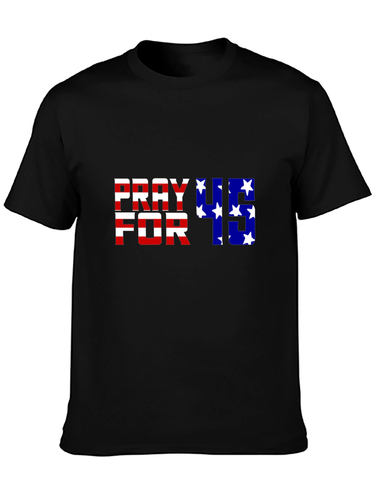 Pray for 45 Graphic Tee - Patriotic American Flag Shirt