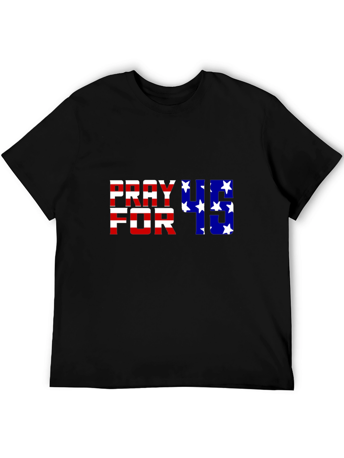 Pray for 45 Graphic Tee - Patriotic American Flag Shirt