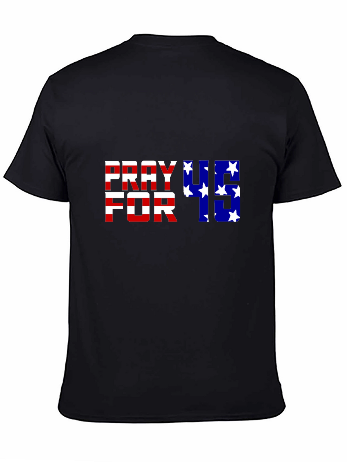 Pray for 45 Graphic Tee - Patriotic American Flag Shirt