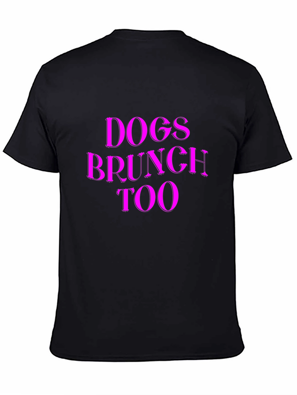 Dogs Brunch Too T-Shirt - Black Tee