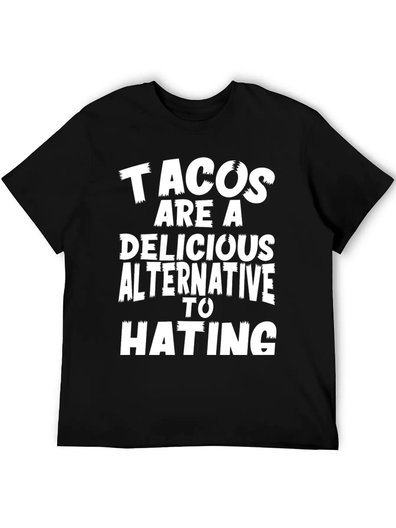 Tacos Are A Delicious Alternative To Hating Essential Cotton Tee For Daily Outfits – Unisex Style