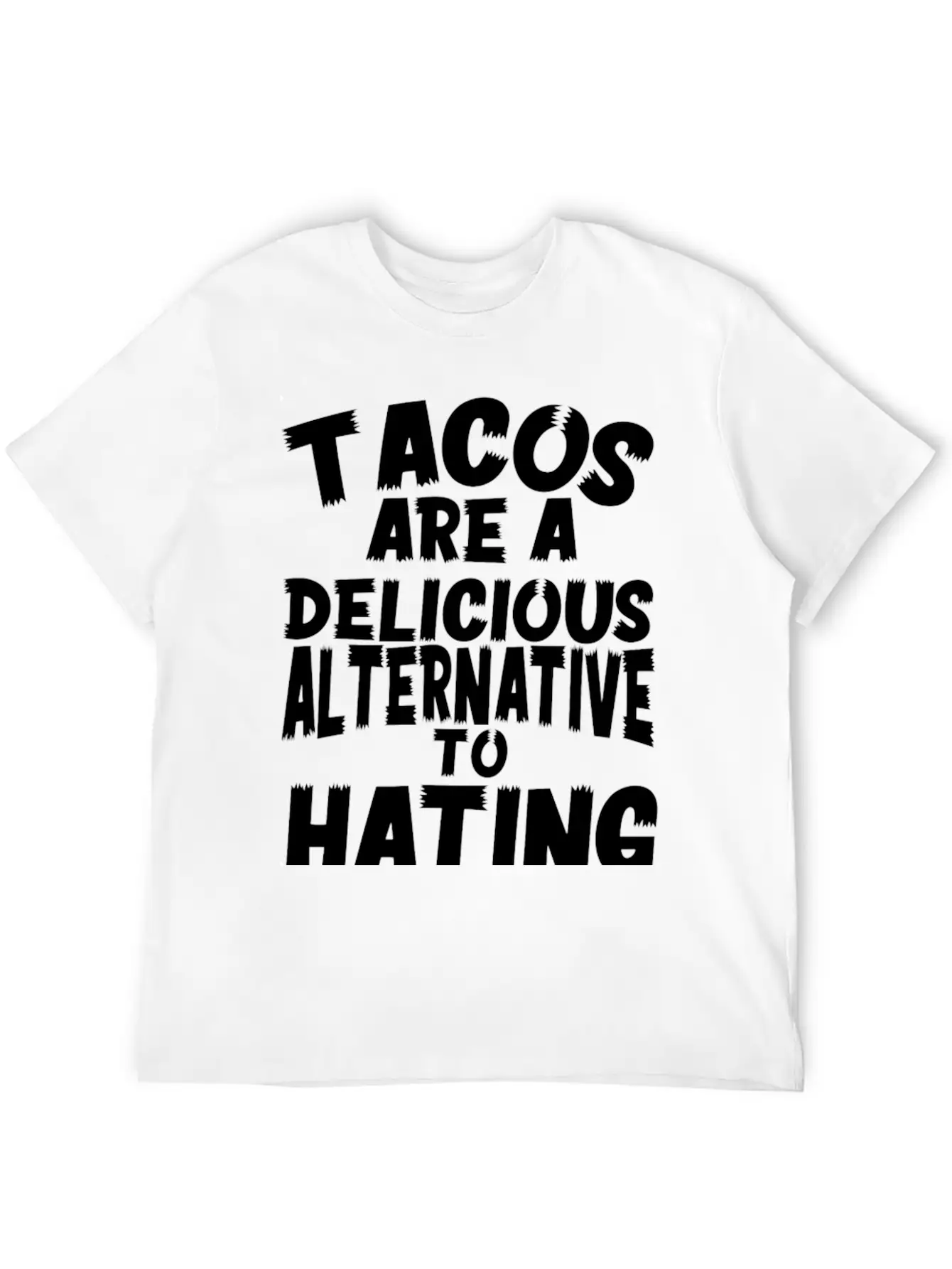Tacos Are A Delicious Alternative To Hating Essential Cotton Tee For Daily Outfits – Unisex Style