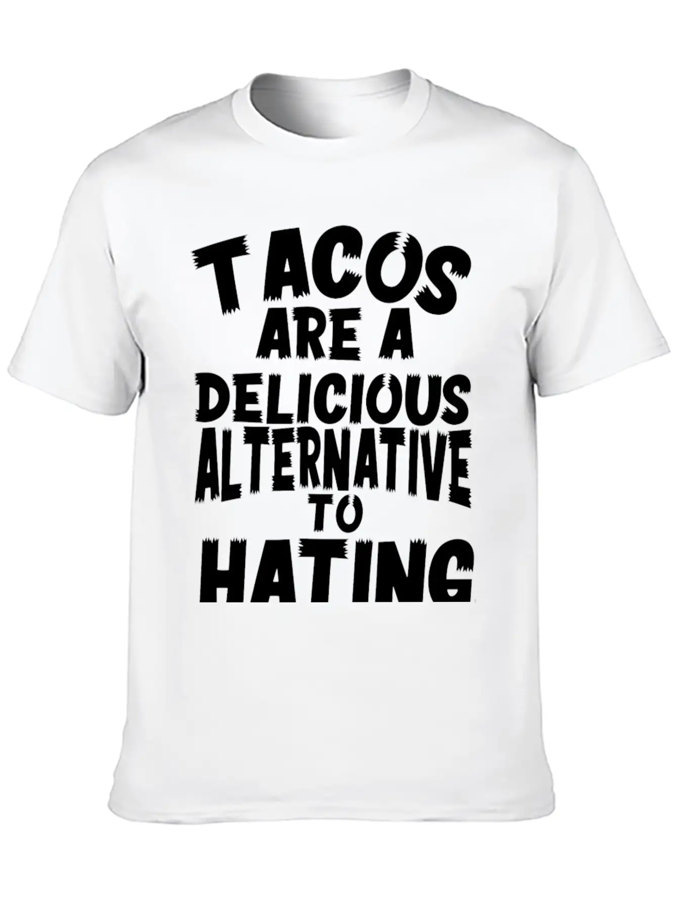 Tacos Are A Delicious Alternative To Hating Essential Cotton Tee For Daily Outfits – Unisex Style