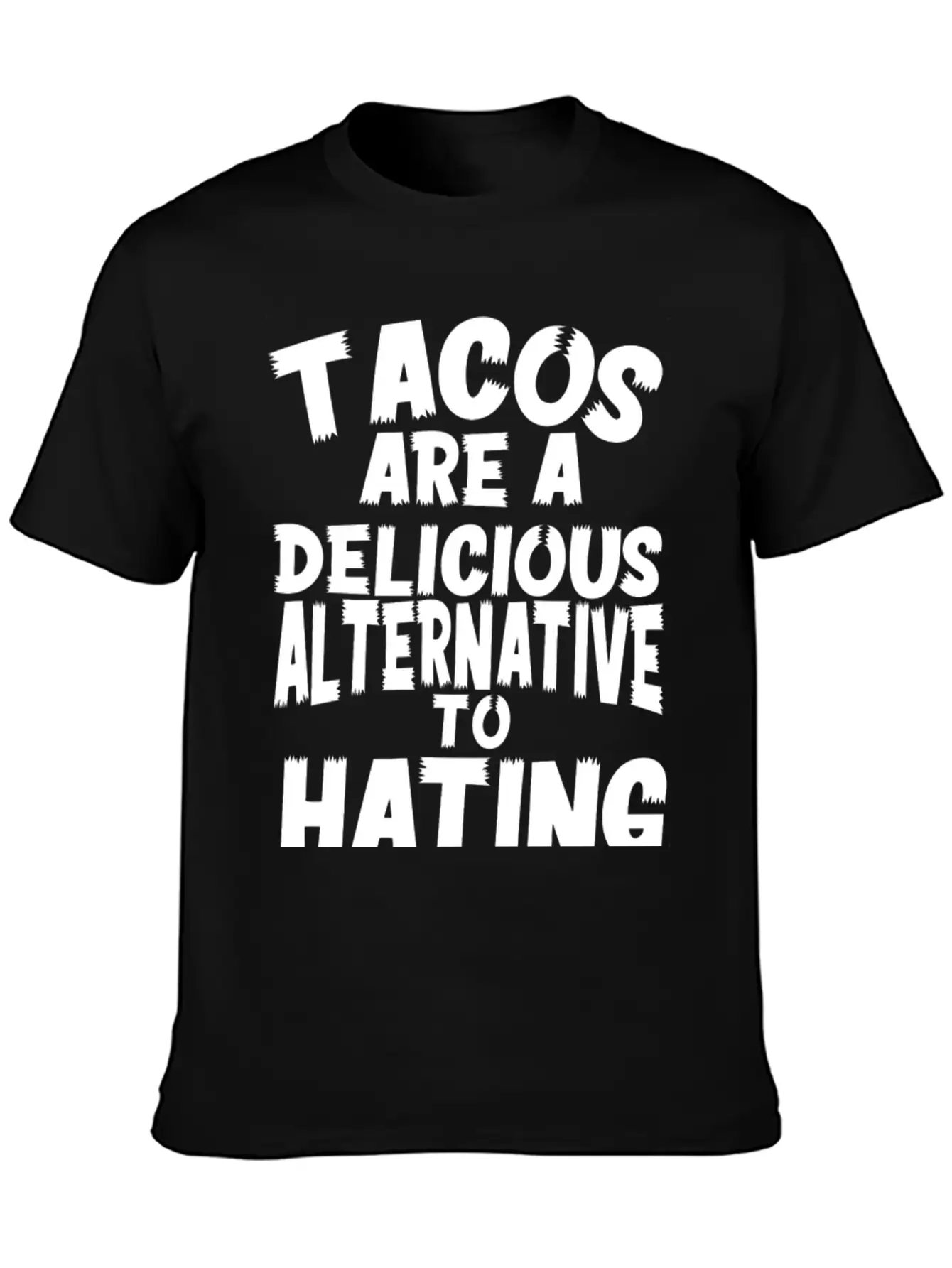 Tacos Are A Delicious Alternative To Hating Essential Cotton Tee For Daily Outfits – Unisex Style