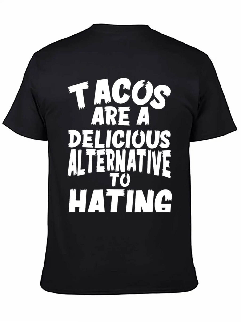 Tacos Are A Delicious Alternative To Hating Essential Cotton Tee For Daily Outfits – Unisex Style