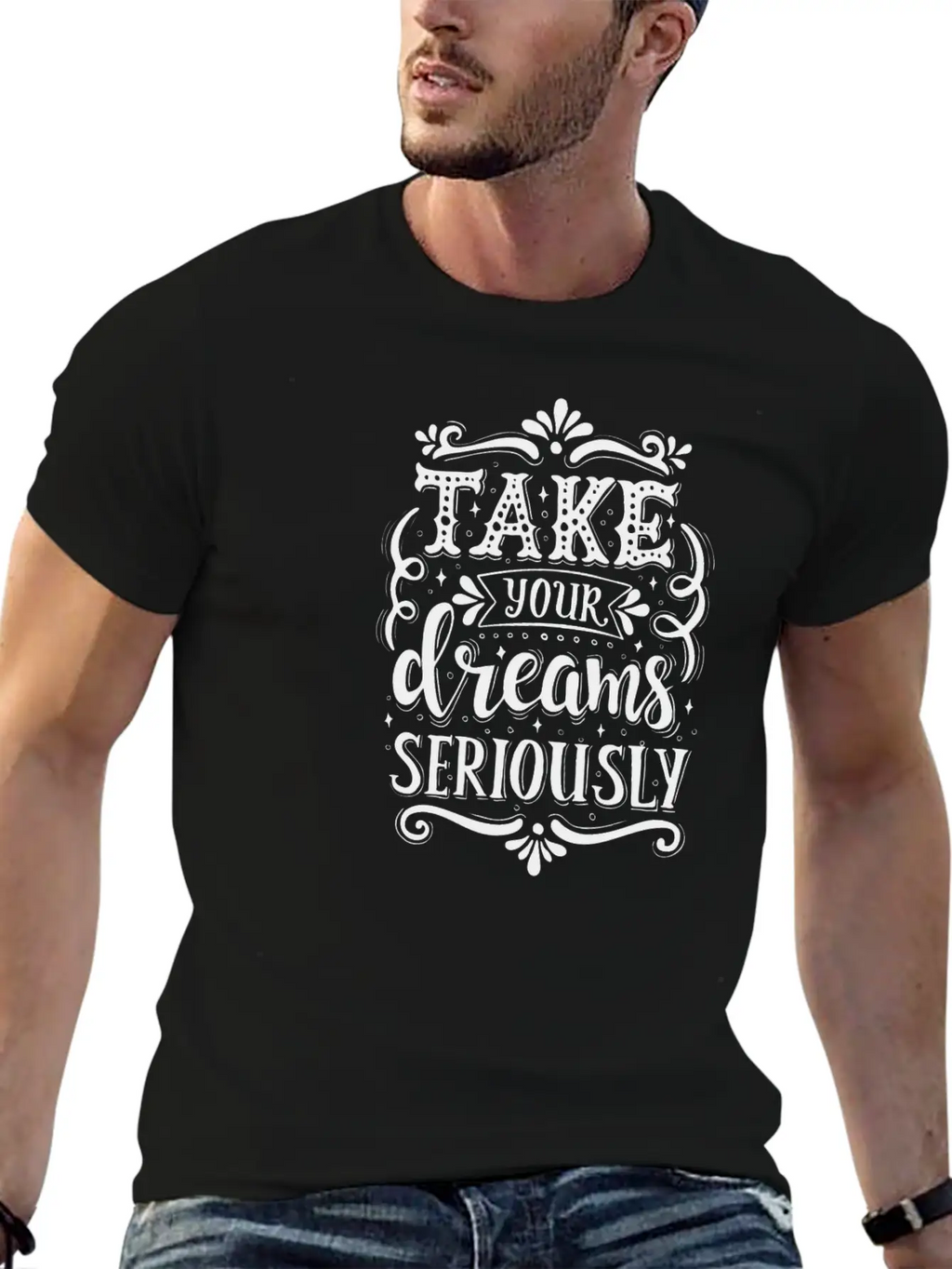 Take Your Dreams Seriously Stylish Everyday T-Shirt – Unisex Basic Cotton Tee