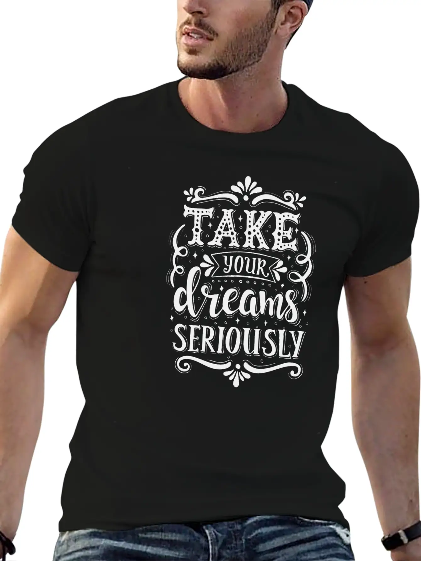 Take Your Dreams Seriously Stylish Everyday T-Shirt – Unisex Basic Cotton Tee