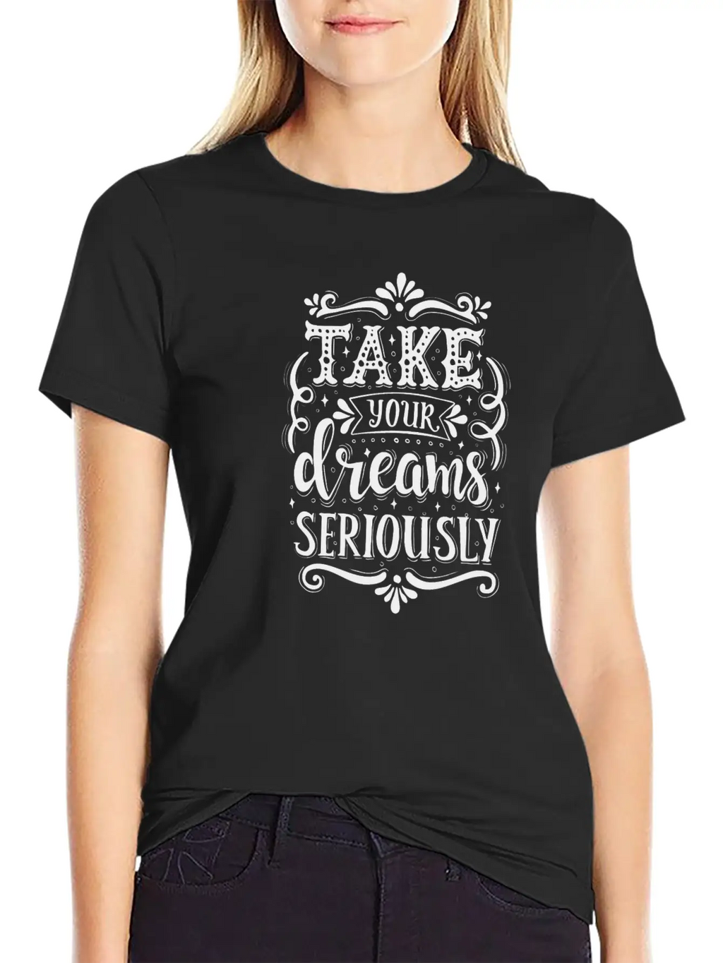 Take Your Dreams Seriously Stylish Everyday T-Shirt – Unisex Basic Cotton Tee