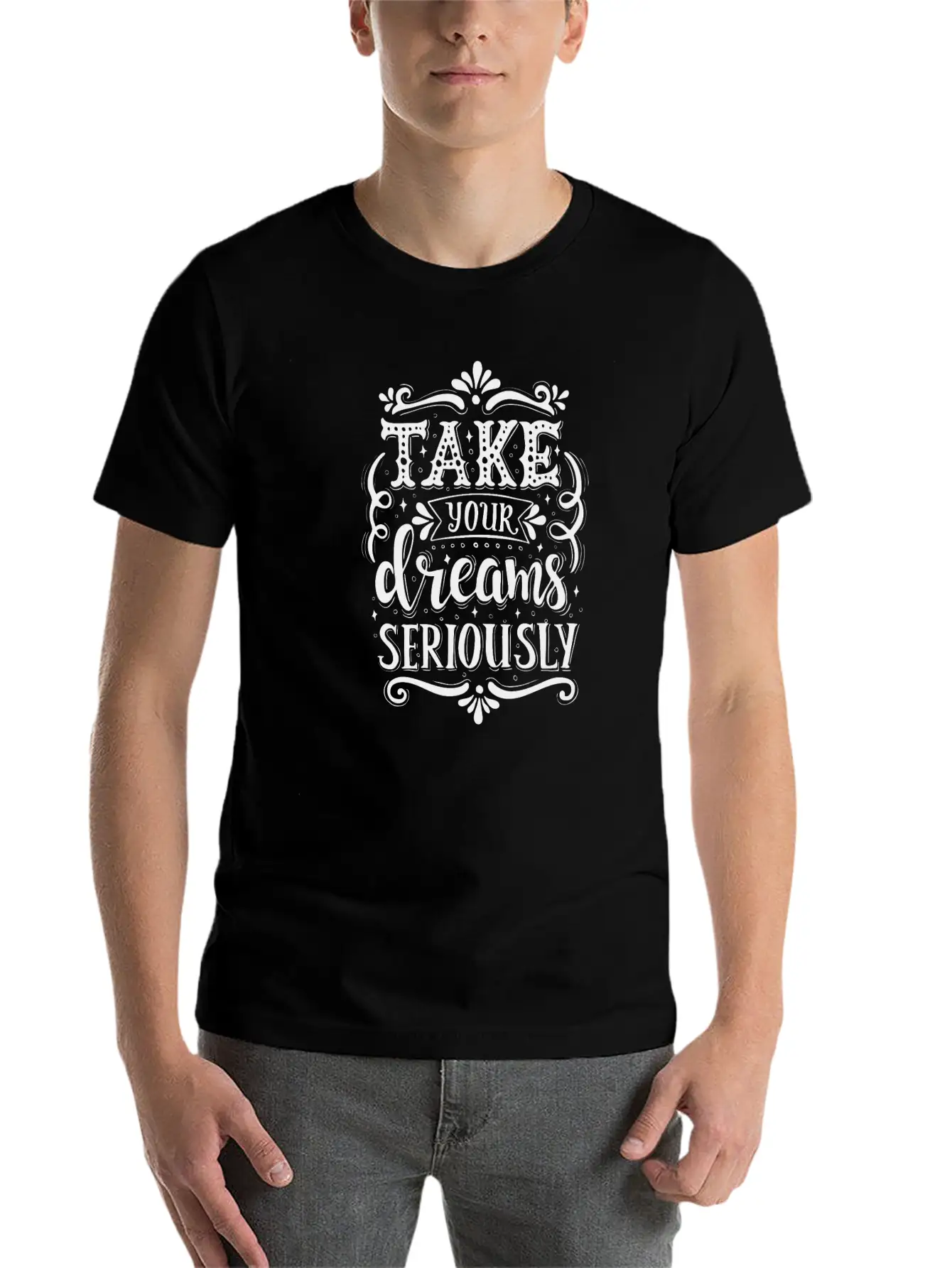 Take Your Dreams Seriously Stylish Everyday T-Shirt – Unisex Basic Cotton Tee