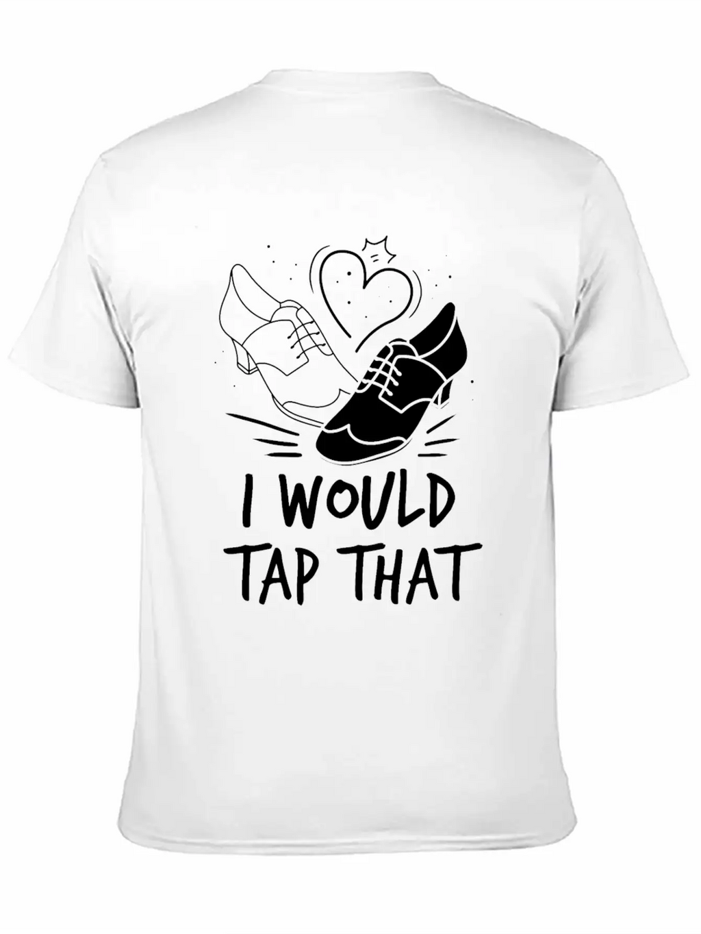 Tap Dancer Tap Dancing Shoes Tap Dance Teacher Unisex Casual T-Shirt – Clean Design For Daily Comfort