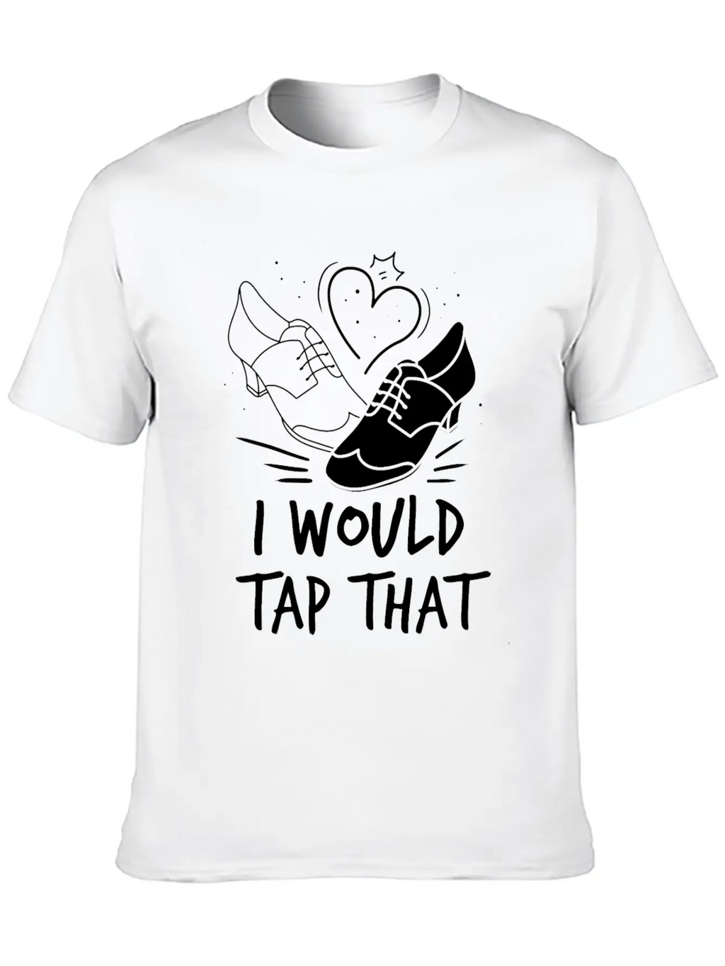 Tap Dancer Tap Dancing Shoes Tap Dance Teacher Unisex Casual T-Shirt – Clean Design For Daily Comfort