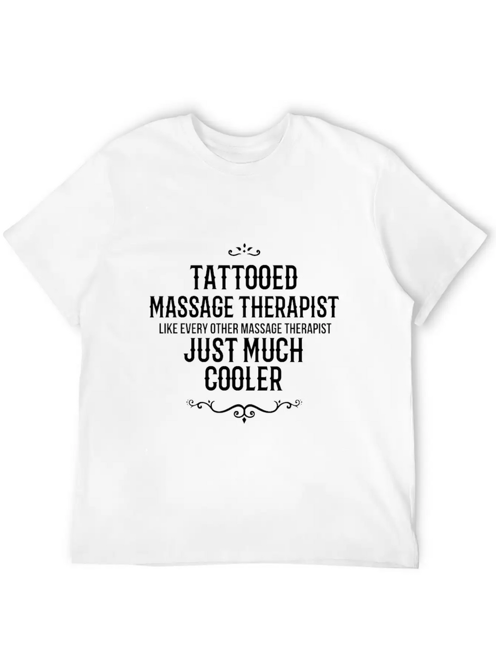 Tattooed Massage Therapist Like Every Other Massag Breathable Soft Cotton T-Shirt – Timeless Casual Look