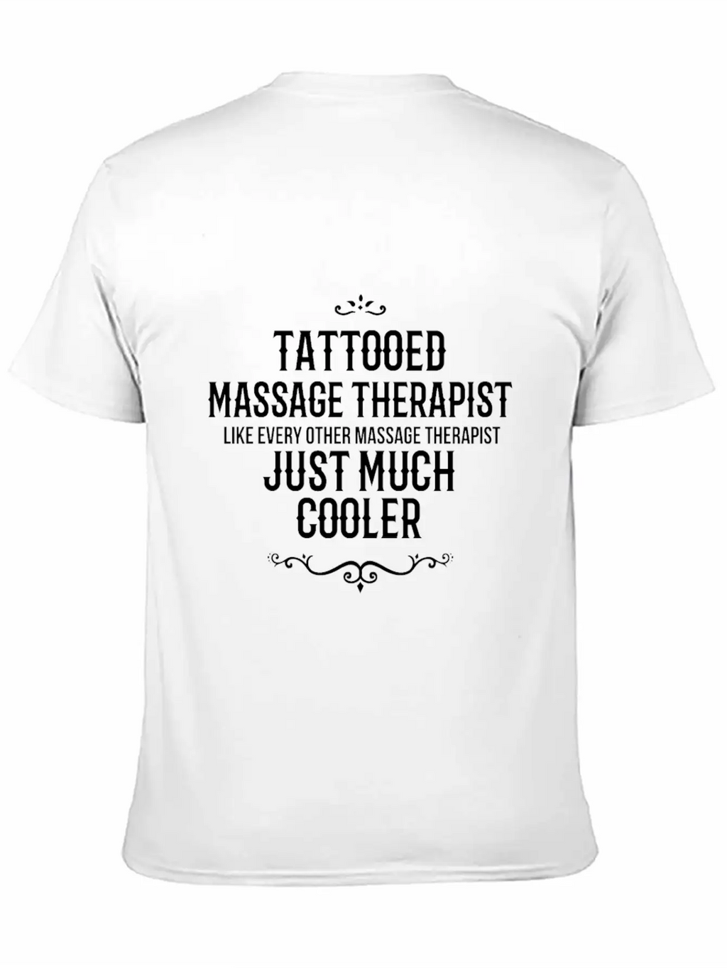 Tattooed Massage Therapist Like Every Other Massag Breathable Soft Cotton T-Shirt – Timeless Casual Look