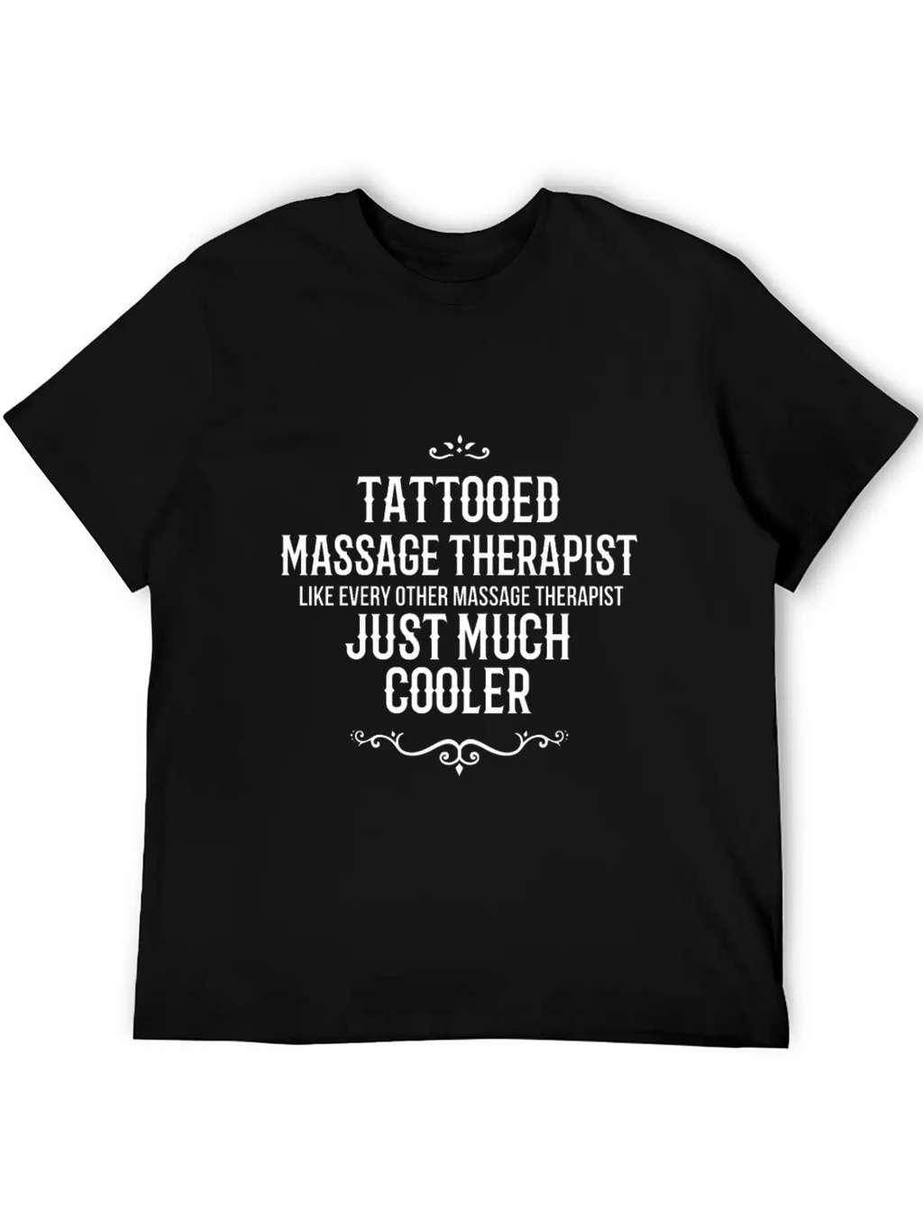 Tattooed Massage Therapist Like Every Other Massag Breathable Soft Cotton T-Shirt – Timeless Casual Look