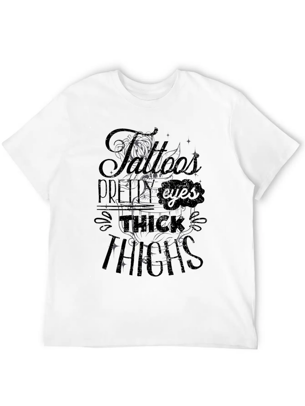 Tattoos. Pretty Eyes, Thick Thighs Relaxed Everyday Tee – Lightweight And Durable Cotton