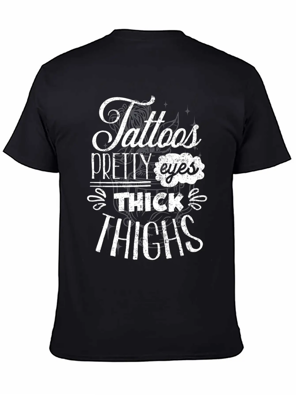 Tattoos. Pretty Eyes, Thick Thighs Relaxed Everyday Tee – Lightweight And Durable Cotton