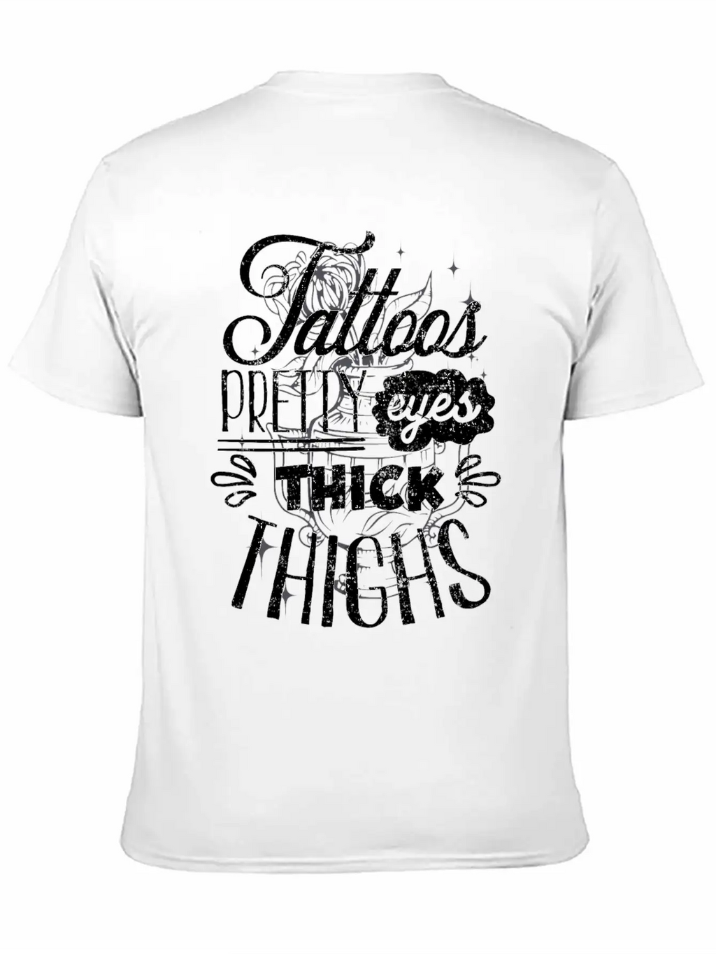 Tattoos. Pretty Eyes, Thick Thighs Relaxed Everyday Tee – Lightweight And Durable Cotton