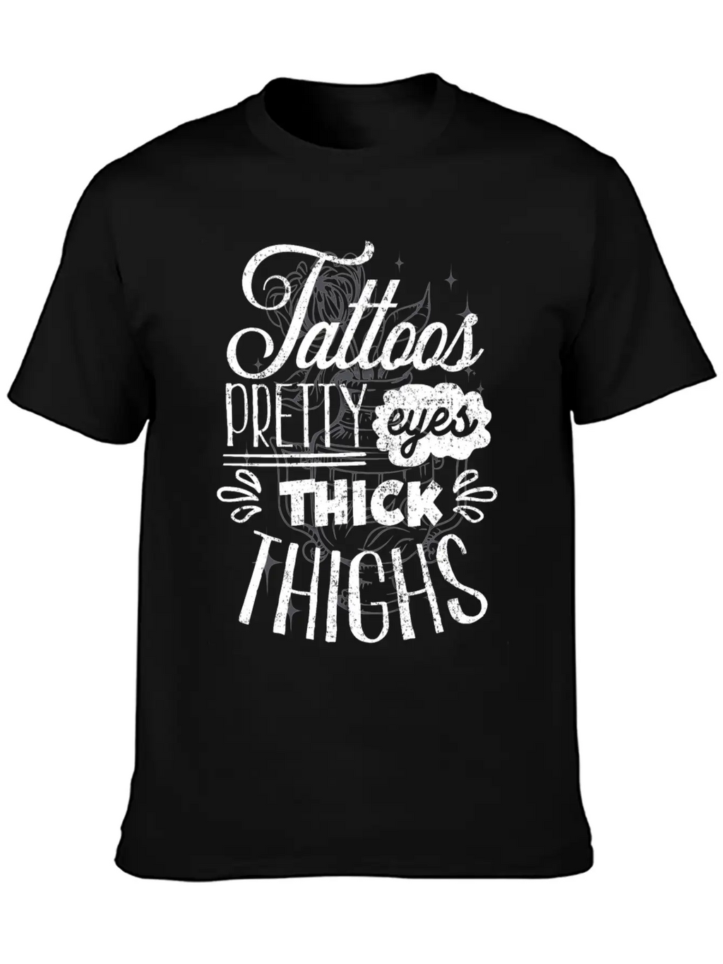 Tattoos. Pretty Eyes, Thick Thighs Relaxed Everyday Tee – Lightweight And Durable Cotton