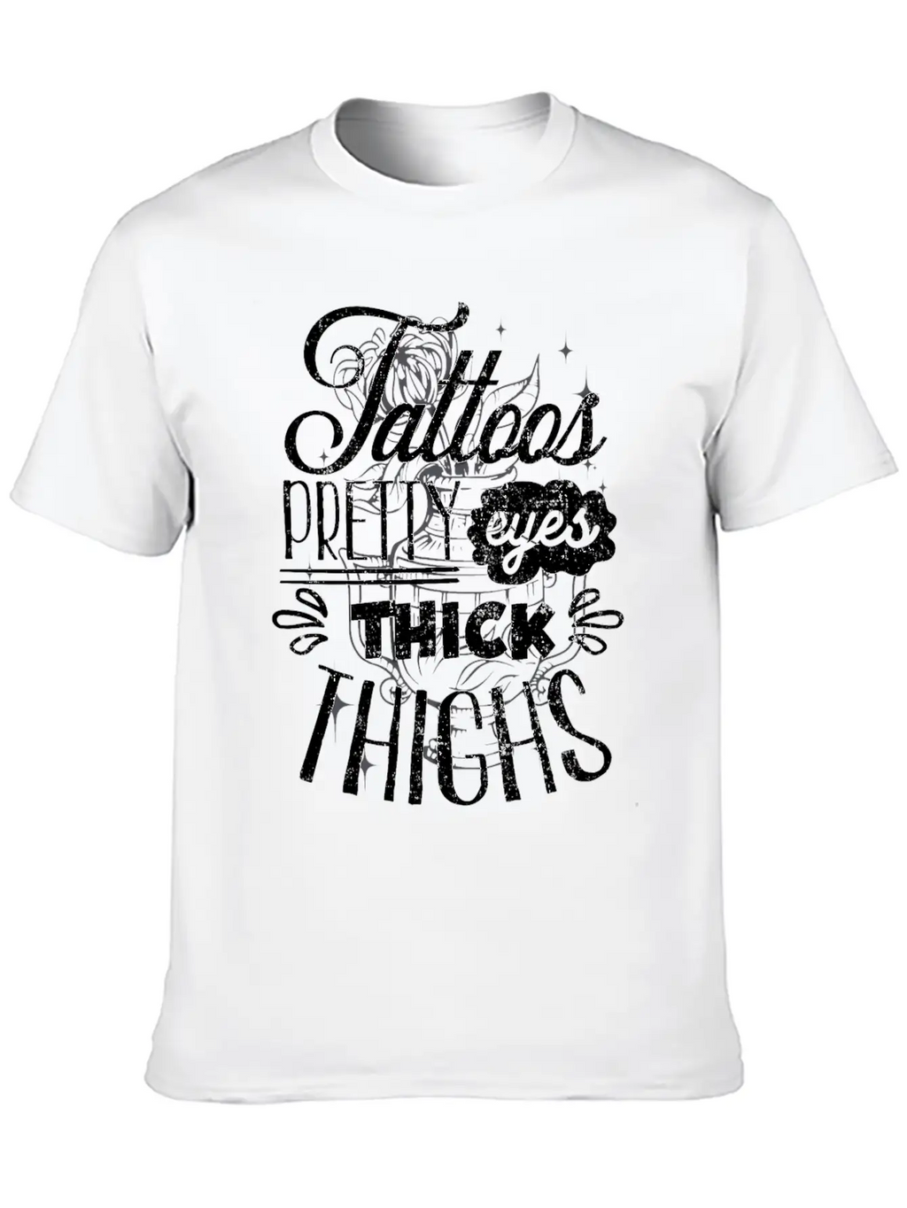 Tattoos. Pretty Eyes, Thick Thighs Relaxed Everyday Tee – Lightweight And Durable Cotton