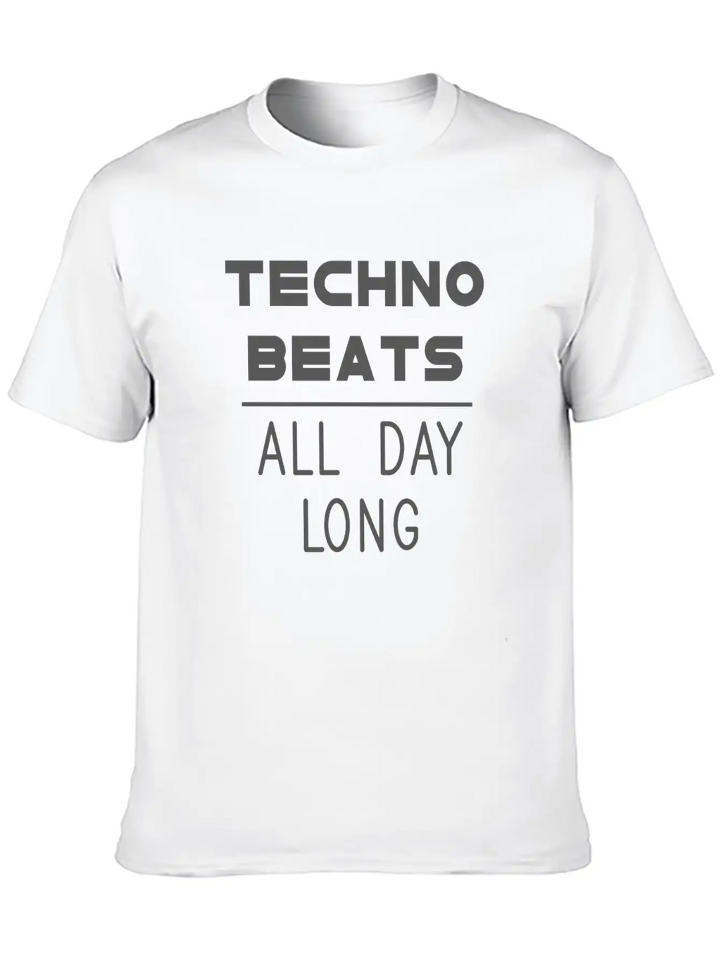 Techno Beats All Day Long Electronic Dance Idea Breathable Soft Cotton T-Shirt – Timeless Casual Look