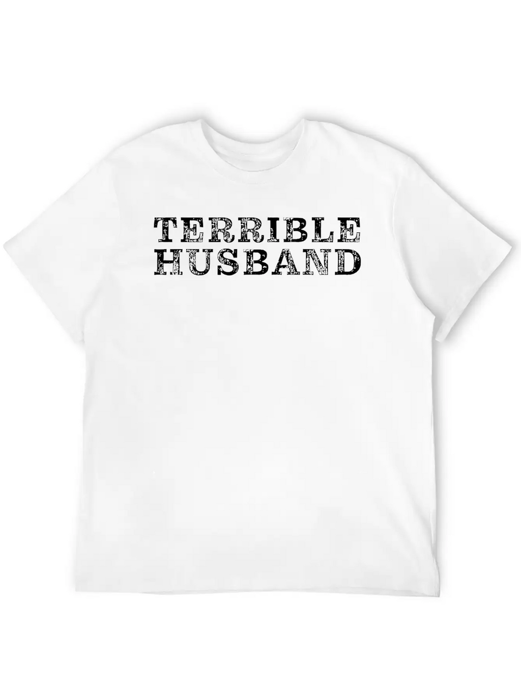 Terrible Husband - Sarcastic Husband Essential Cotton Tee For Daily Outfits – Unisex Style