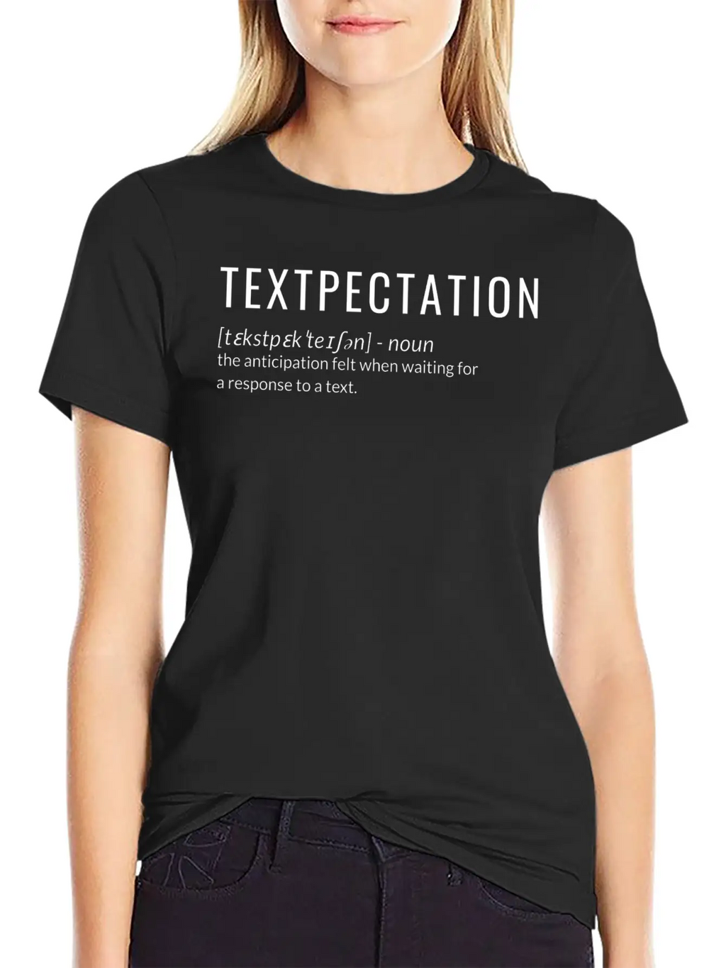 Textpectation Anticipation Felt When Waiting Stylish Everyday T-Shirt – Unisex Basic Cotton Tee