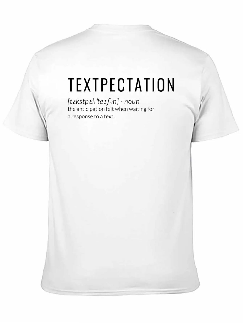 Textpectation Anticipation Felt When Waiting Stylish Everyday T-Shirt – Unisex Basic Cotton Tee