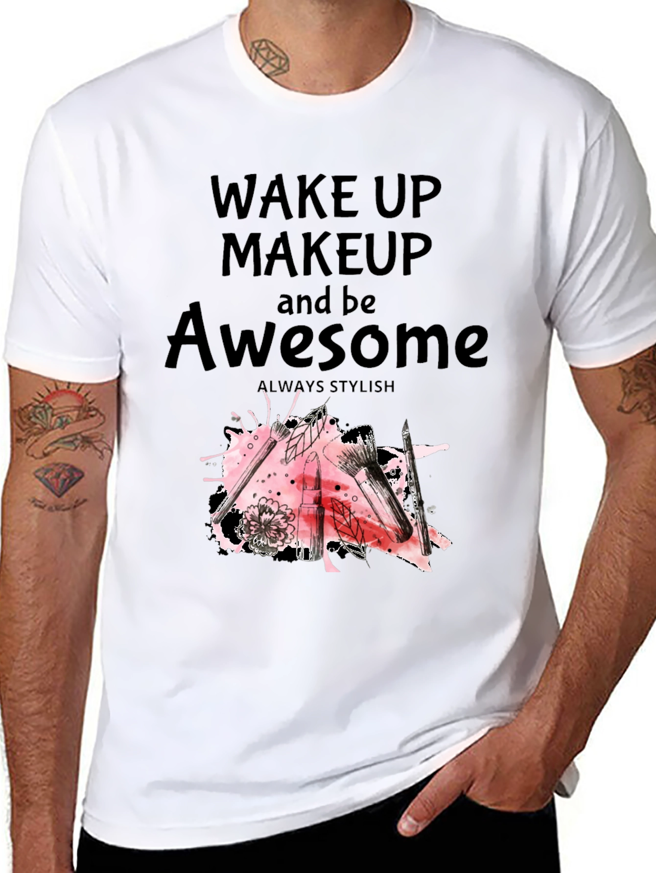 Wake Up Makeup and Be Awesome T-Shirt
