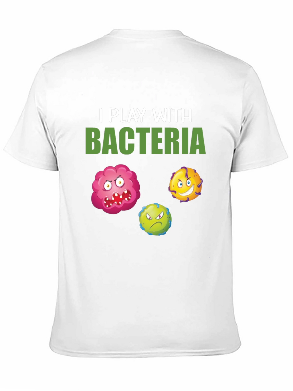 I Play With Bacteria Graphic Tee