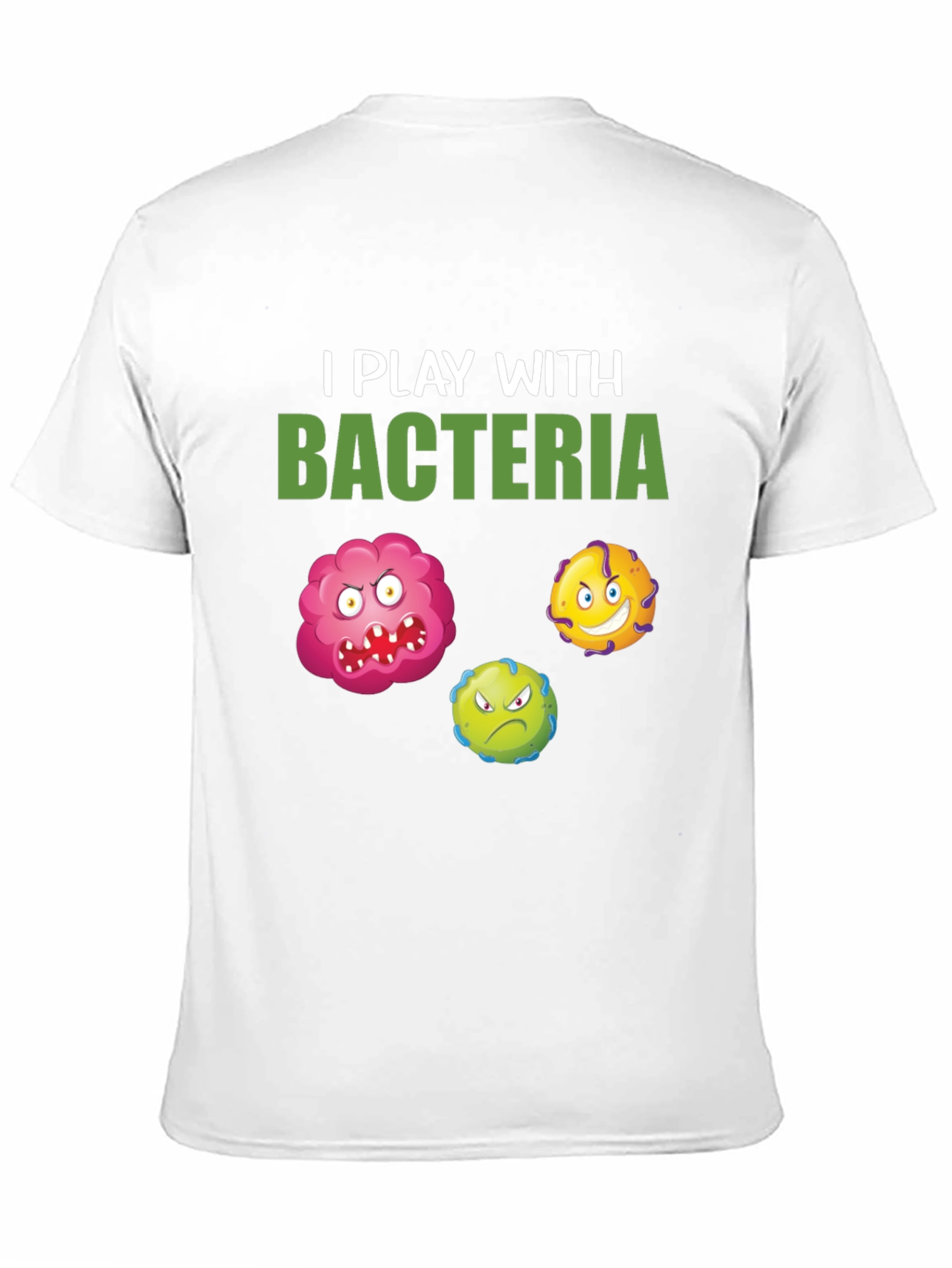 I Play With Bacteria Graphic Tee