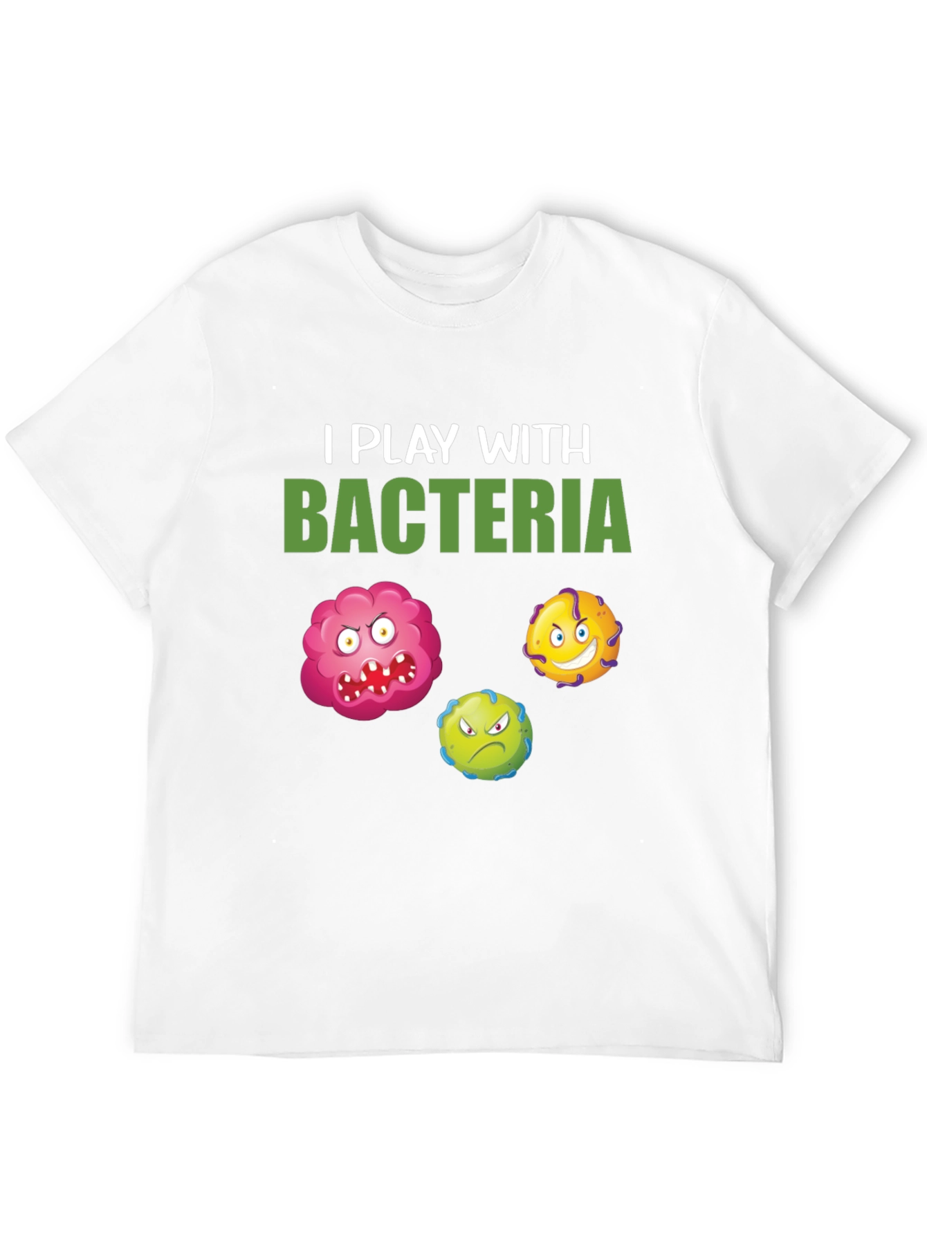 I Play With Bacteria Graphic Tee