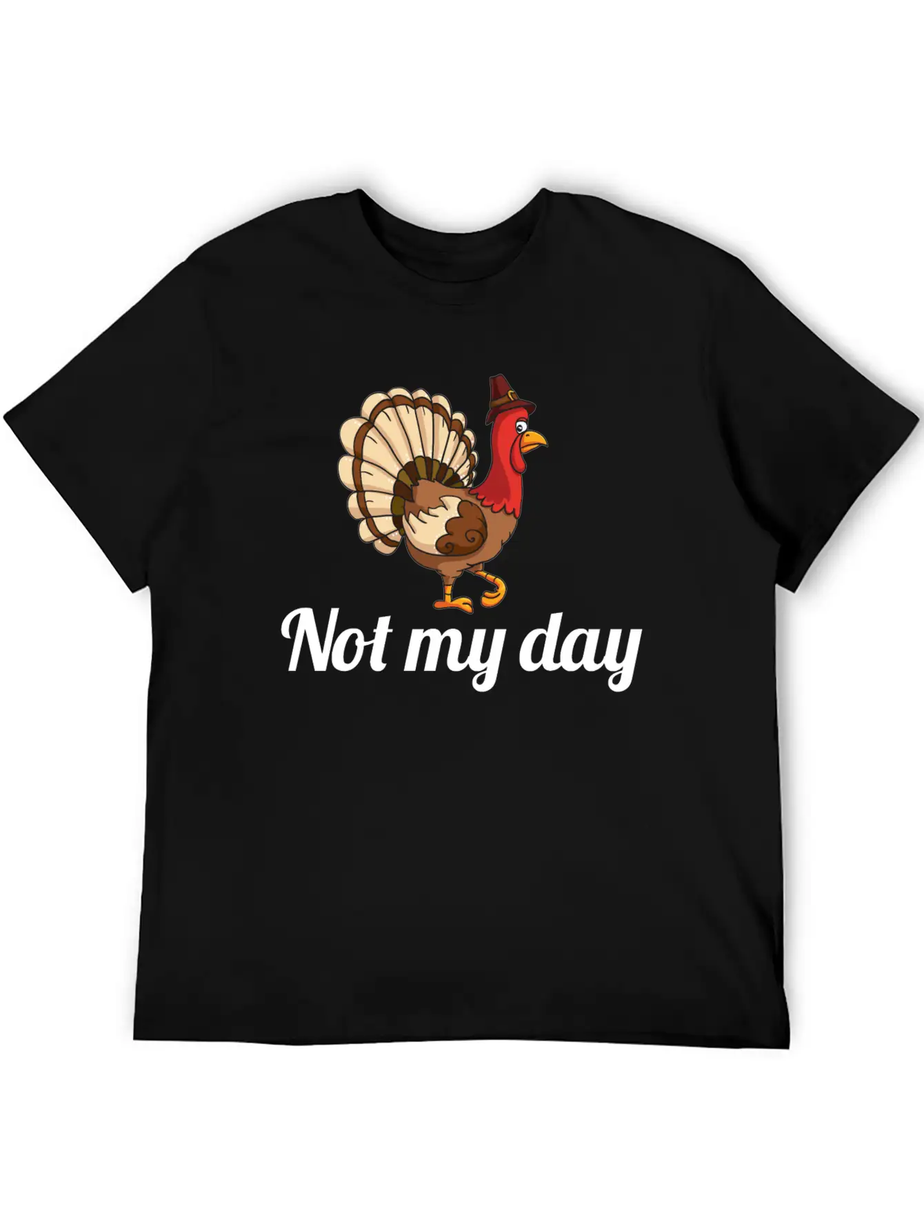 Thanksgiving Turkey Funny Not My Day Gift Cartoon Breathable Graphic T-Shirt – Perfect For Casual Days