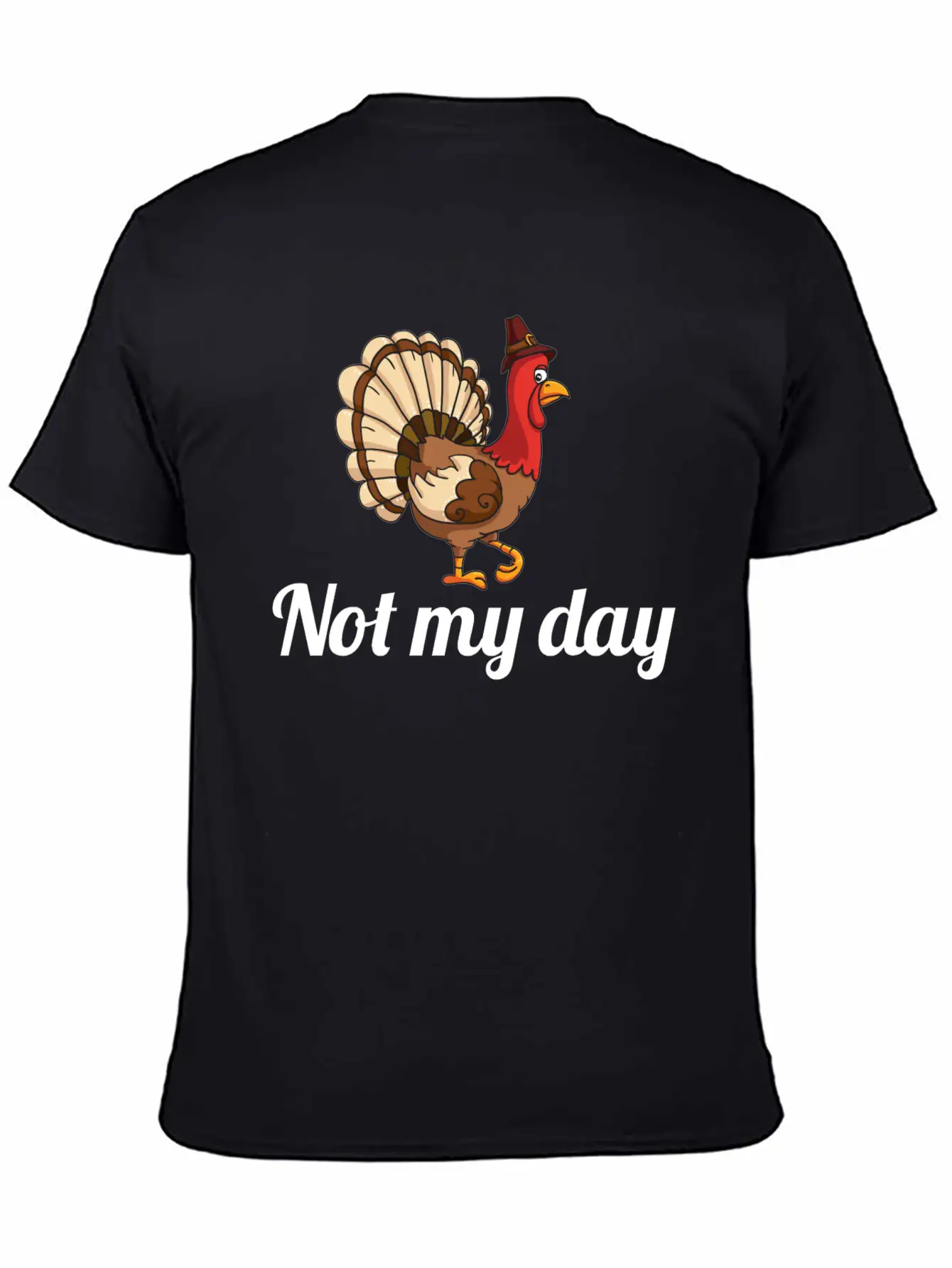 Thanksgiving Turkey Funny Not My Day Gift Cartoon Breathable Graphic T-Shirt – Perfect For Casual Days