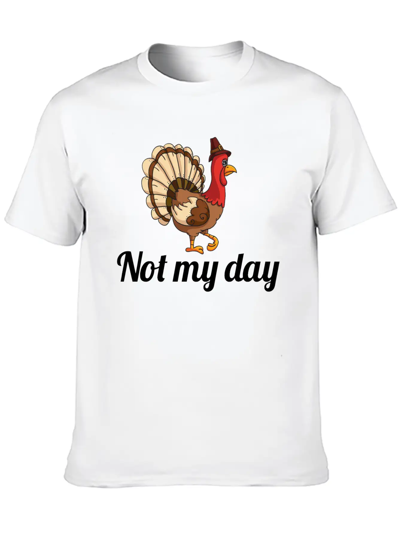 Thanksgiving Turkey Funny Not My Day Gift Cartoon Breathable Graphic T-Shirt – Perfect For Casual Days