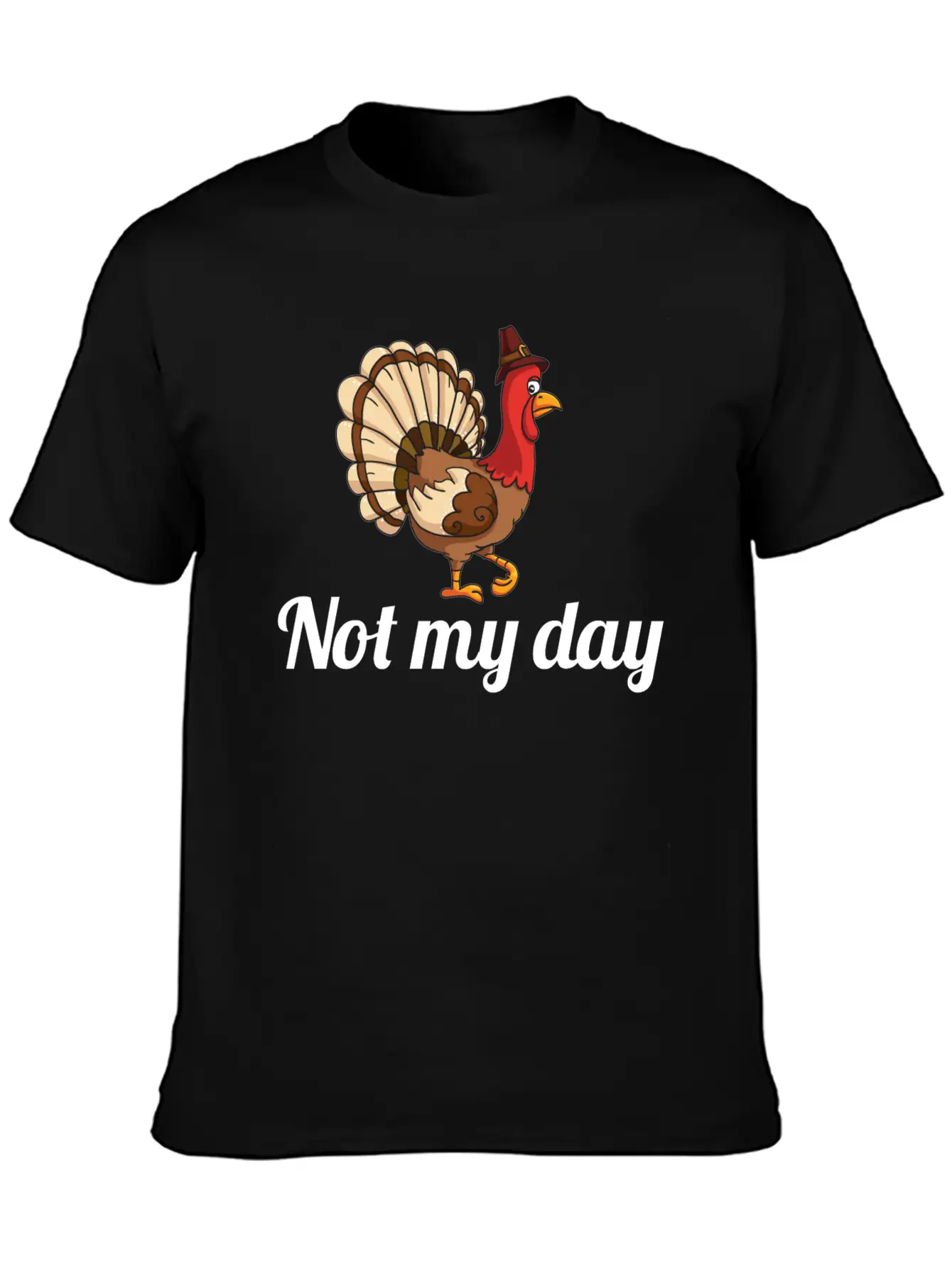 Thanksgiving Turkey Funny Not My Day Gift Cartoon Breathable Graphic T-Shirt – Perfect For Casual Days