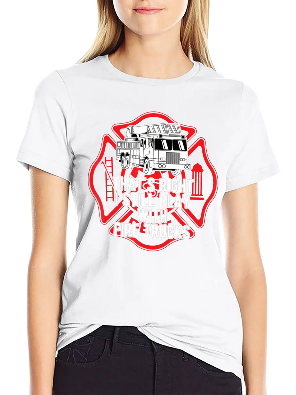 That S Right I Still Play With Fire Trucks Relaxed Everyday Tee – Lightweight And Durable Cotton