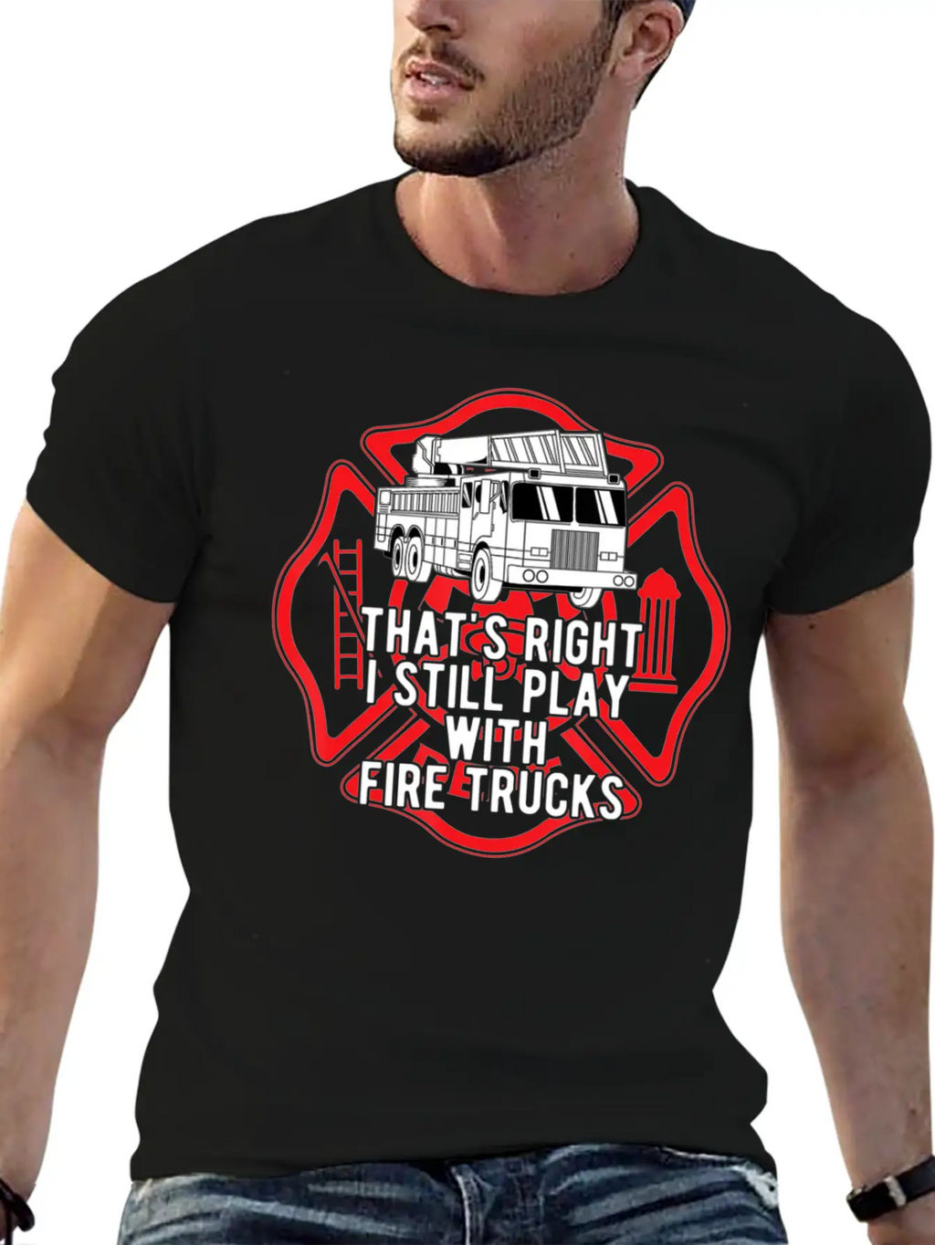 That S Right I Still Play With Fire Trucks Relaxed Everyday Tee – Lightweight And Durable Cotton