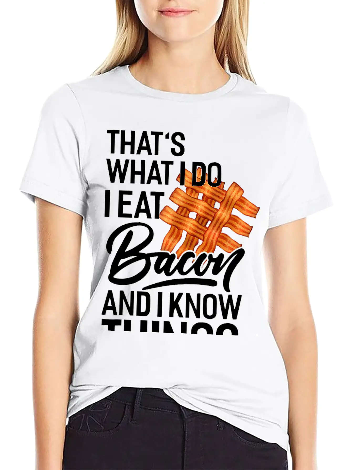 That's What I Do I Eat Bacon And I Know Things Breathable Soft Cotton T-Shirt – Timeless Casual Look
