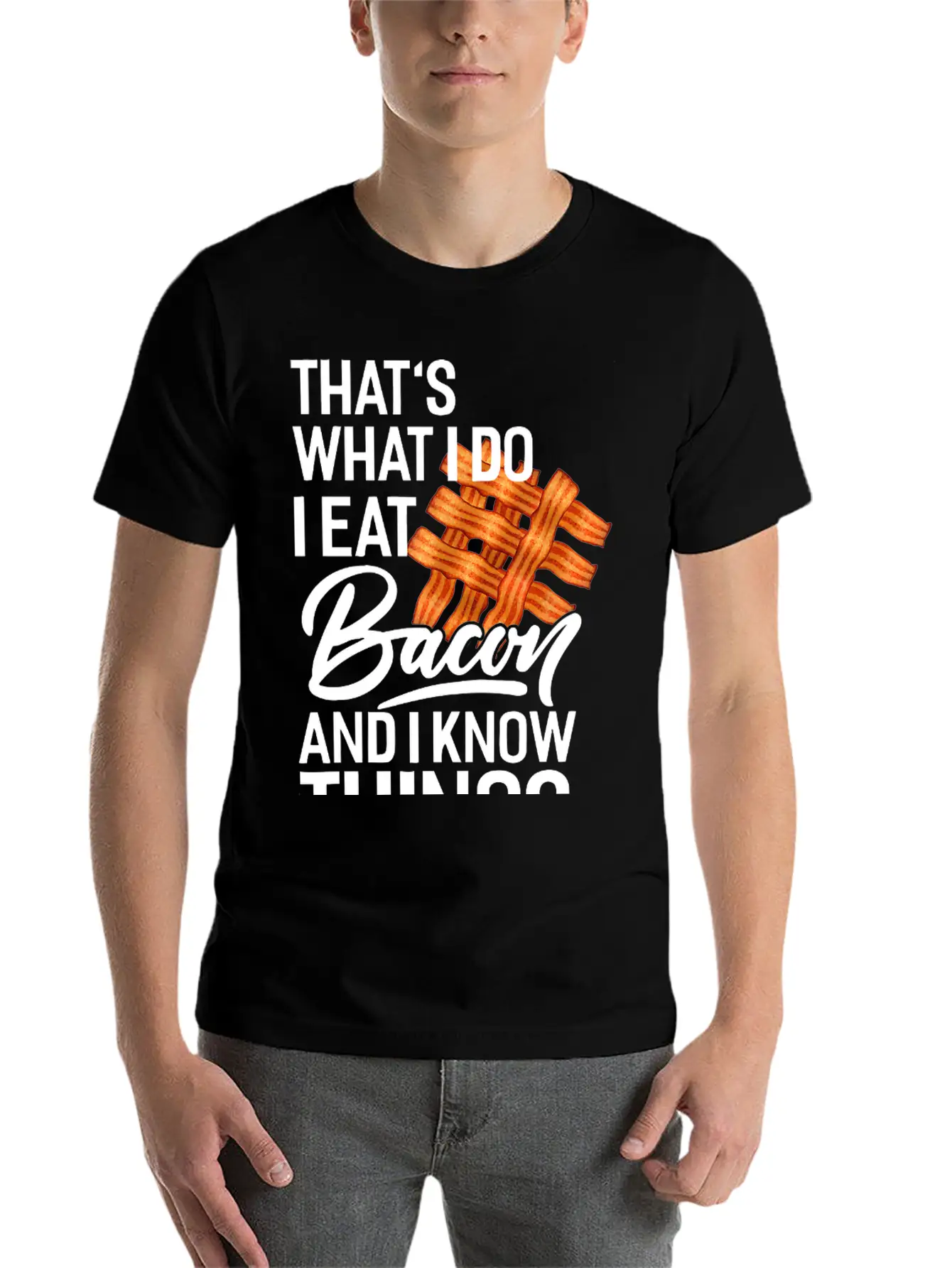 That's What I Do I Eat Bacon And I Know Things Breathable Soft Cotton T-Shirt – Timeless Casual Look