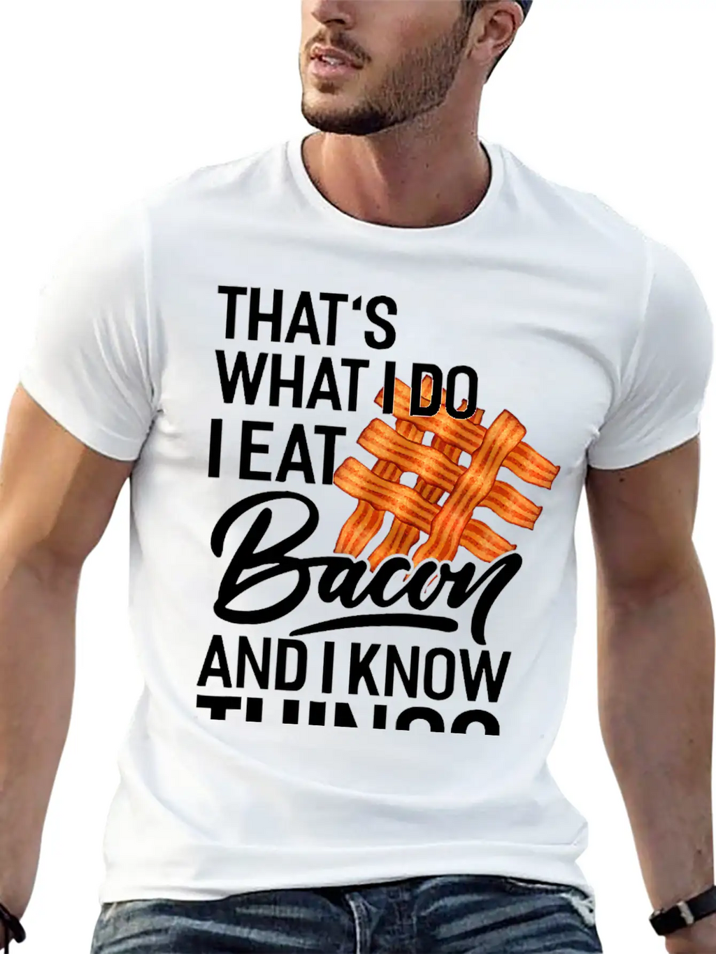 That's What I Do I Eat Bacon And I Know Things Breathable Soft Cotton T-Shirt – Timeless Casual Look