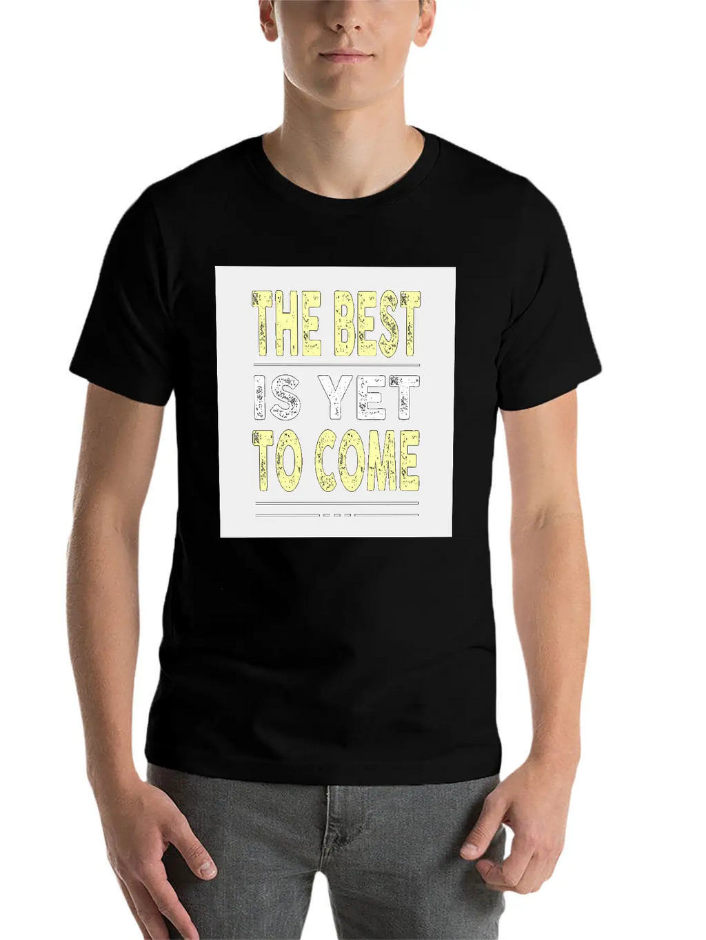 The Best Is Yet To Come Basic Graphic T-Shirt – Daily Comfort In Soft Cotton